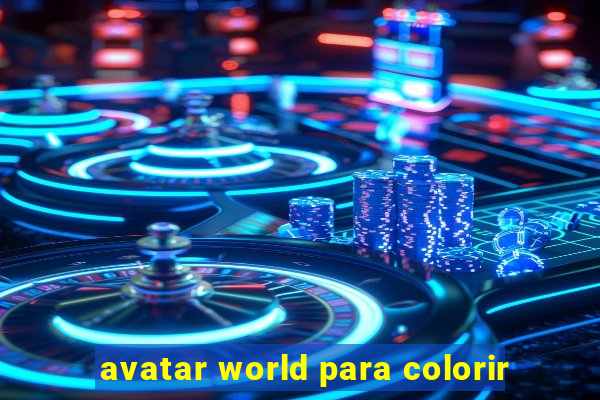 avatar world para colorir